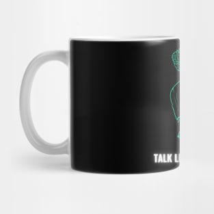 Talk Less Rave More Mug